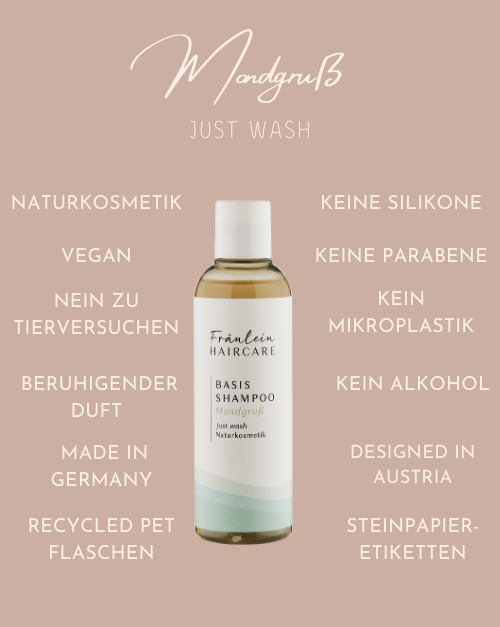 Basis Shampoo Mondgruß ist vegane Naturkosmetik ohne Silikone, Parabene und Mikroplastik, kein Alkohol, Made in Germany - designed in Austria